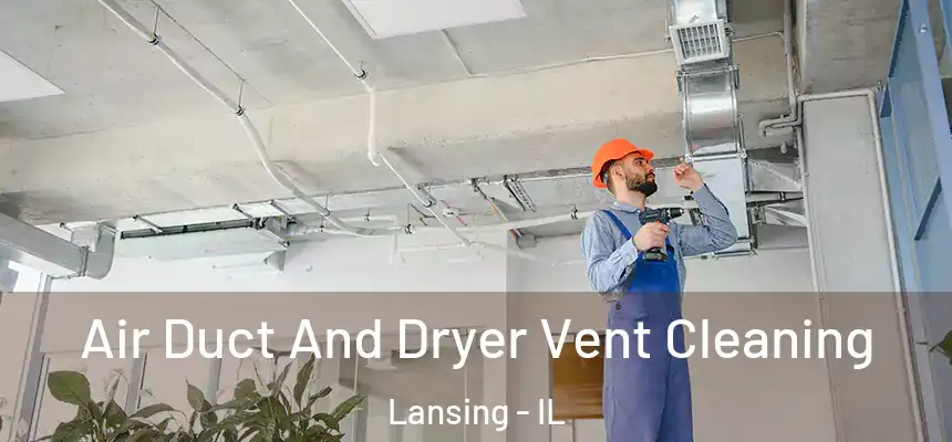  Air Duct And Dryer Vent Cleaning Lansing - IL