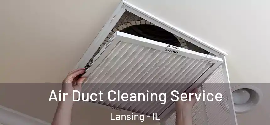  Air Duct Cleaning Service Lansing - IL