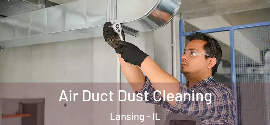  Air Duct Dust Cleaning Lansing - IL