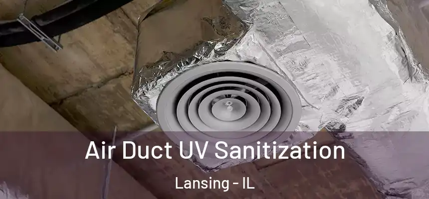  Air Duct UV Sanitization Lansing - IL