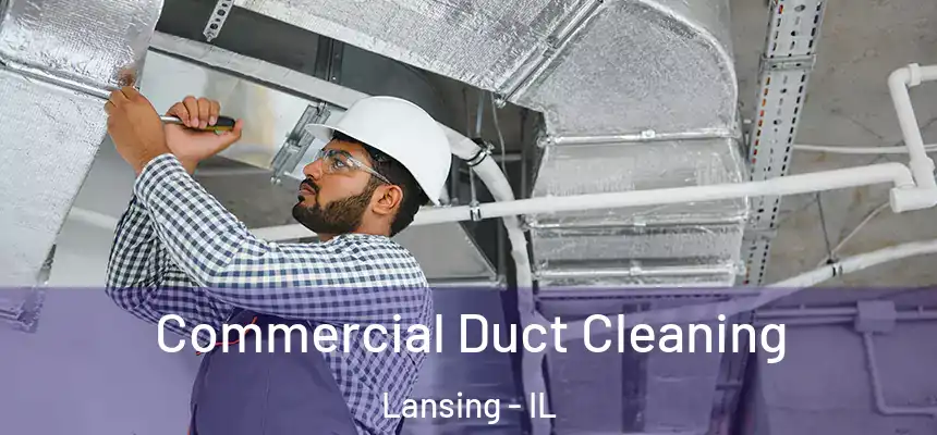  Commercial Duct Cleaning Lansing - IL