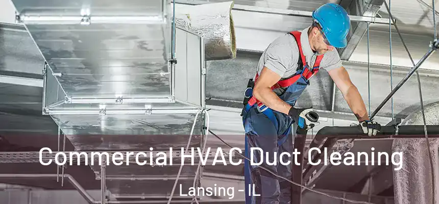  Commercial HVAC Duct Cleaning Lansing - IL