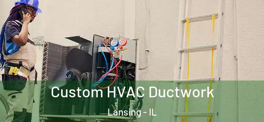  Custom HVAC Ductwork Lansing - IL