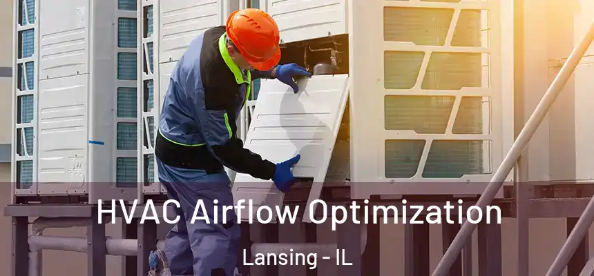  HVAC Airflow Optimization Lansing - IL